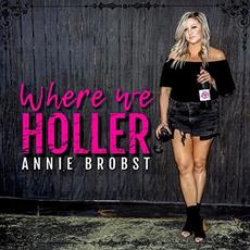 Where We Holler mp3 Album by Annie Brobst