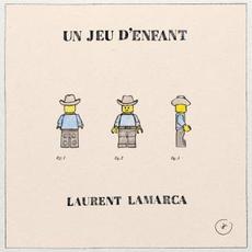 Un jeu d'enfant mp3 Album by Laurent Lamarca