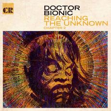 Reaching The Unknown Chapter 2 mp3 Album by Doctor Bionic