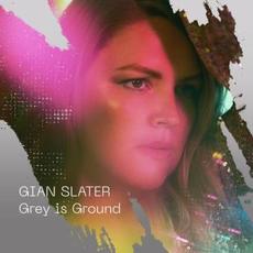 Grey is Ground mp3 Album by Gian Slater