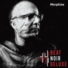 Morphine (Remix Edition) mp3 Single by Beat Noir Deluxe