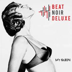 My Queen mp3 Single by Beat Noir Deluxe