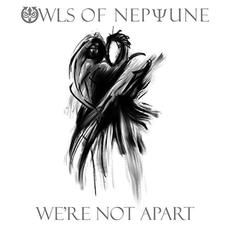 We're Not Apart mp3 Album by Owls Of Neptune