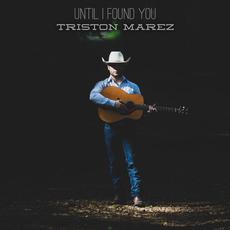 Until I Found You mp3 Album by Triston Marez