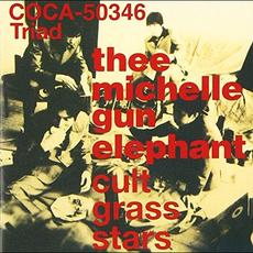 Cult Grass Stars (Re-Issue) mp3 Album by Thee Michelle Gun Elephant