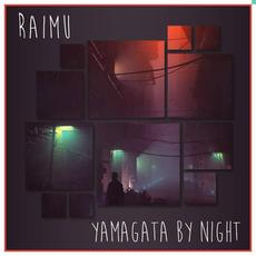 Yamagata by Night mp3 Single by Raimu