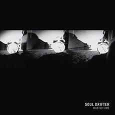 Wasted Time mp3 Album by Soul Drifter