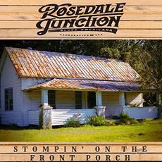 Stompin' On The Front Porch mp3 Album by Rosedale Junction