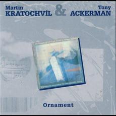 Ornament mp3 Album by Martin Kratochvíl & Tony Ackerman