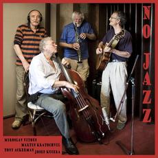 No Jazz mp3 Album by Miroslav Vitous, Martin Kratochvíl, Tony Ackerman, Josef Kucera
