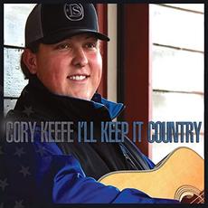 I'll Keep It Country mp3 Album by Cory Keefe