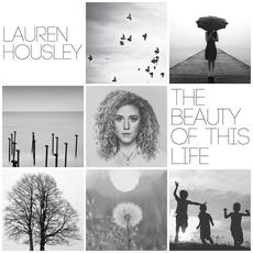 The Beauty of This Life mp3 Album by Lauren Housley