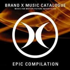 Brand X Music Catalogue: Epic Compilation mp3 Artist Compilation by John Anthony Sponsler, Jr. & Tom Gire