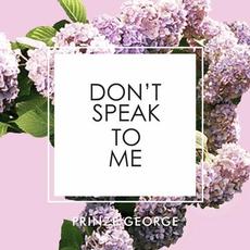 Don't Speak to Me mp3 Single by Prinze George