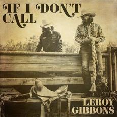 If I Don't Call mp3 Single by Leroy Gibbons