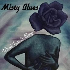 Weed 'Em & Reap mp3 Album by Misty Blues