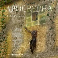 Apocrypha (The Lost Dysangelium) mp3 Album by Alexander Dust