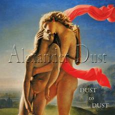 Dust to Dust mp3 Album by Alexander Dust