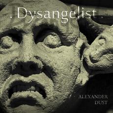 Dysangelist mp3 Album by Alexander Dust