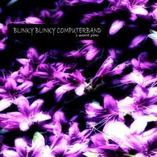 I Want You mp3 Single by Blinky Blinky Computerband