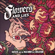 Flowers And Lies mp3 Album by Kaiser And The Machines Of Creation