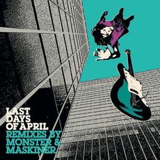 Remixes by Monster & Maskiner mp3 Album by Last Days Of April