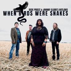 When Birds Were Snakes mp3 Album by Dede Priest & Johnny Clark's The Outlaws