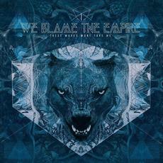 These Waves Won't Take Me mp3 Album by We Blame The Empire