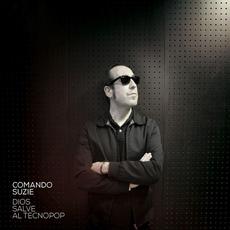 Dios Salve Al Tecnopop mp3 Artist Compilation by Comando Suzie