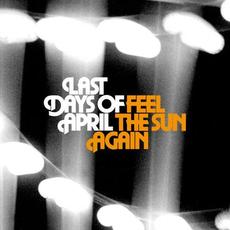 Feel the Sun Again mp3 Single by Last Days Of April