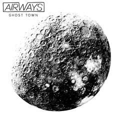 Ghost Town mp3 Single by Airways