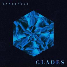 Dangerous mp3 Single by GLADES