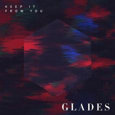 Keep It from You mp3 Single by GLADES