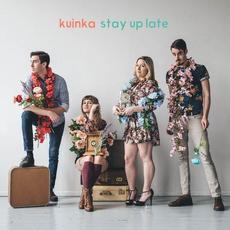Stay Up Late mp3 Album by Kuinka