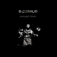 Enough Fears mp3 Album by Scenius
