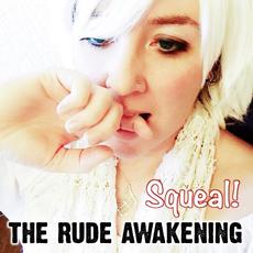 Squeal! mp3 Single by The Rude Awakening