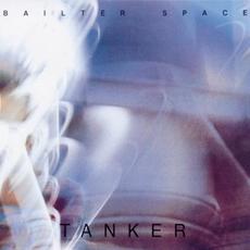 Tanker (Re-Issue) mp3 Album by Bailter Space