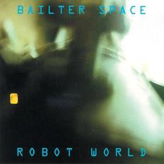 Robot World mp3 Album by Bailter Space
