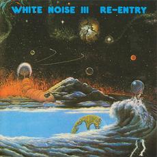 White Noise III: Re-Entry mp3 Album by White Noise