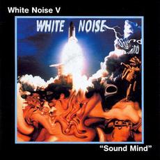 White Noise V: Sound Mind mp3 Album by White Noise