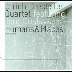 Humans & Places (feat. Tord Gustavsen) mp3 Album by Ulrich Drechsler Quartet