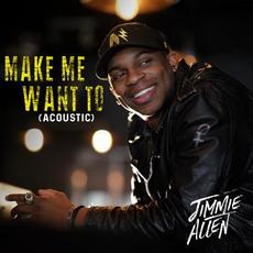 Make Me Want To (acoustic) mp3 Single by Jimmie Allen