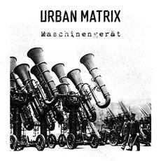 Maschinengerät mp3 Album by Urban Matrix