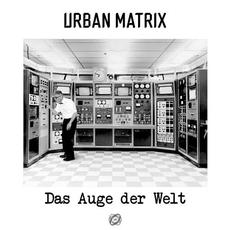 Das Auge Der Welt mp3 Album by Urban Matrix