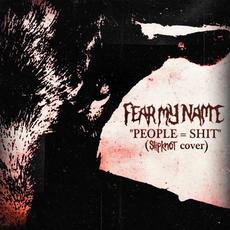 People = Shit mp3 Single by Fear My Name