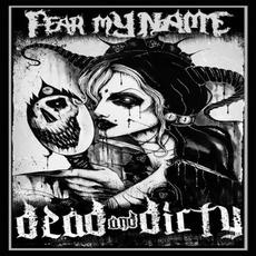 Dead and Dirty mp3 Single by Fear My Name