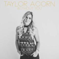 Without You mp3 Single by Taylor Acorn