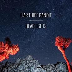 Deadlights mp3 Album by Liar Thief Bandit