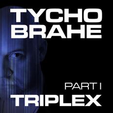 Triplex, Part I mp3 Album by Tycho Brahe