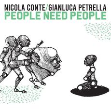People Need People mp3 Album by Nicola Conte & Gianluca Petrella